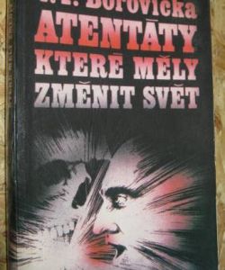 Atentáty které měly změnit svět