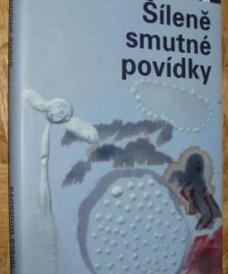 Šíleně smutné povídky