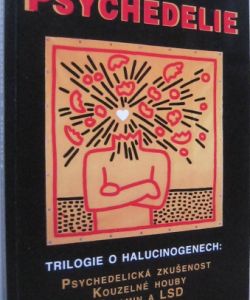 Psychedelie - Trilogie o halucinogenech
