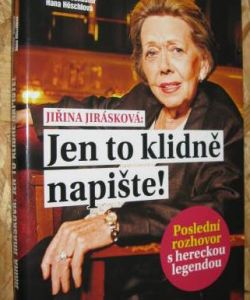 Jiřina Jirásková: Jen to klidně napište!