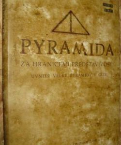 Pyramida - za hranicemi představivosti