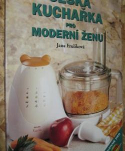 Česká kuchařka pro moderní ženu