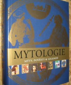 Mytologie - mýty, pověsti a legendy