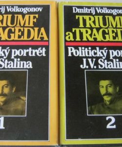 Triumf a tragedia I-II  Politický portrét J. V. Stalina