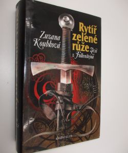 Rytíř zelené růže- Záviš z Falkenštejna