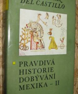 Pravdivá historie dobývání Mexika II