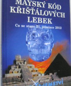 Mayský kód křišťálových lebek