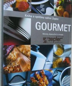 Gourmet - Návody, doporučení a recepty. Kniha o systému vaření Zepter