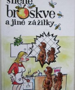 Šílené broskve a jiné zážitky