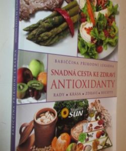 Babiččina přírodní lékárna- Snadná cesta ke zdraví antioxidanty