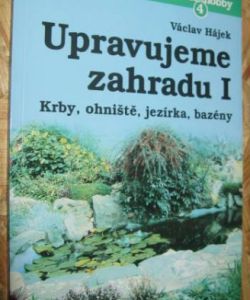 Upravujeme zahradu I - Krby, ohniště, jezírka, bazény