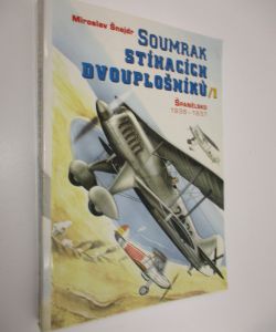 Soumrak stíhacích dvouplošníků 1 - Španělsko 1936-1937
