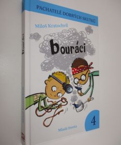 Pachatelé dobrých skutků 4 - Bouráci