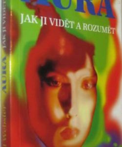 Aura - Jak ji vidět a rozumět