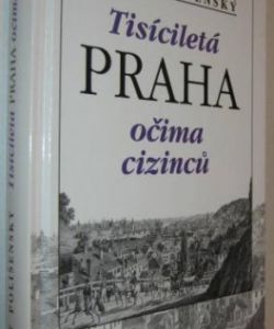 Tisíciletá Praha očima cizinců