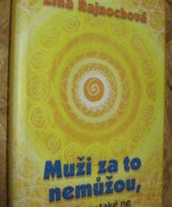 Muži za to nemohou, ale ženy také ne