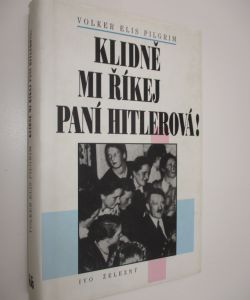 Klidně mi říkej paní Hitlerová!