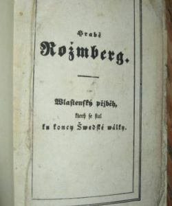 Hrabe Rožmberg - wlastenský přjběh, který se stal ku koncy Šweydské wálky