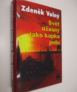 Svět úžasný jako kapka jedu