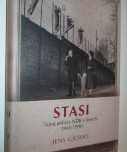 Stasi- Tajná policie NDR v letech 1945-1990