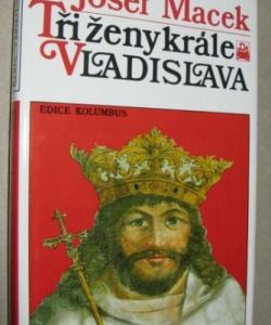 Tři ženy krále Vladislava