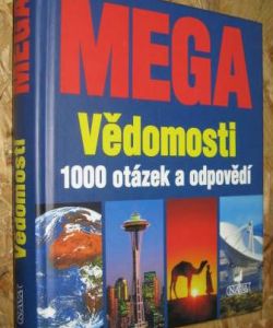 MEGA Vědomosti - 1000 otázek a odpovědí