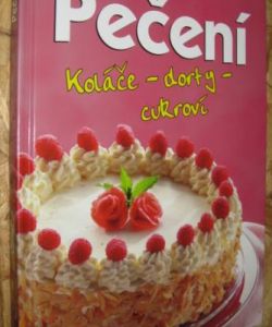 Pečení: koláče - dorty - cukroví