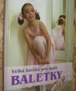 Velká knížka pro malé baletky