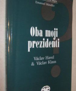 Oba moji prezidenti V.Havel + V. Klaus