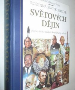 Rodinná encyklopedie světových dějin - jména,data a události,které utvářely náš svět