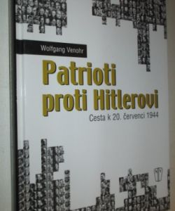 Patrioti proti Hitlerovi- Cesta k 20.červenci 1944