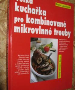 Velká kuchařka pro kombinované mikrovlnné trouby