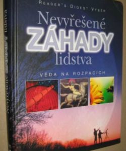 Nevyřešené záhady lidstva - věda na rozpacích