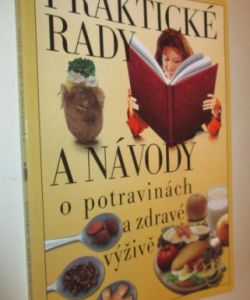 Praktické rady a návody o potravinách a zdravé výživě