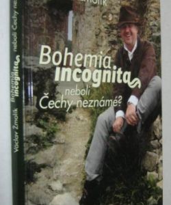 Bohemia incognita neboli Čechy neznámé?