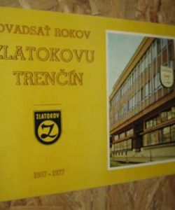 Dvadsať rokov Zlatokovu Trenčín 1957-1977