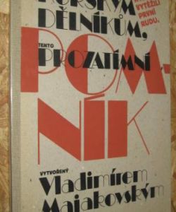 Kurským dělníkům, kteří vytěžili první rudu, tento prozatímní pomník vytvořený Vladimírem Majakovským