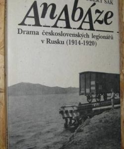 Anabáze - Drama československých legionářů v Rusku (1914-1920)