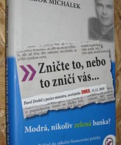 Zničte to, nebo to zničí vás...