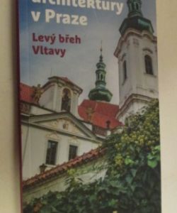 Za poklady církevní architektury v Praze- Levý břeh Vltavy