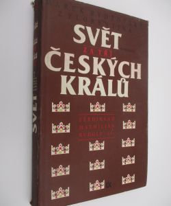 Svět za tří Českých králů