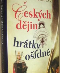 Českých dějin hrátky ošidné