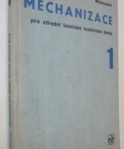 Mechanizace pro střední lesnické technické školy I.