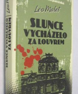 Slunce vycházelo za Louvrem - Nové tajnosti pařížské