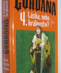 Gordana IV.  Láska nebo království?