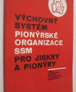 Výchovný systém Pionýrské organizace SSM pro jiskry a pionýry