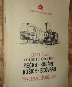 100 let místní dráhy Pečky-Kouřim, Bošice-Bečváry 1881-1981