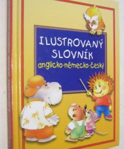 Ilustrovaný slovník anglicko - německo - český