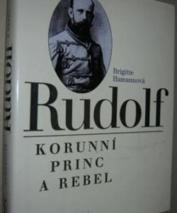 Rudolf, korunní princ a rebel