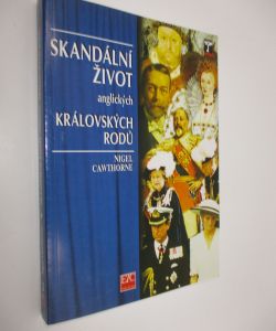 Skandální život anglických královských rodů